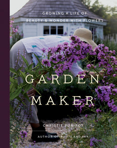 Garden Maker by Christie Purifoy